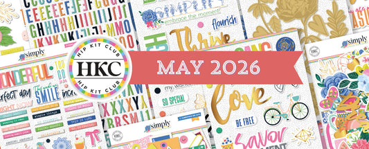 May 2026 Hip Kits Reveal – Simply Embrace the Moment scrapbooking collection banner