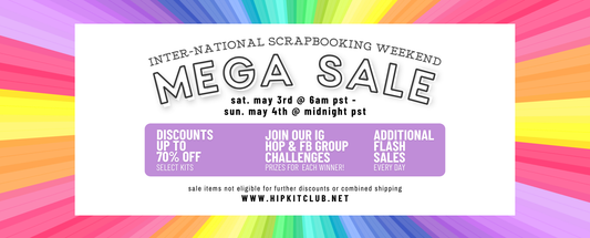 Get Ready, Crafters! Hip Kit Club's International Scrapbooking Weekend Mega Sale Is Coming!