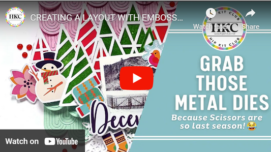 Creating Stunning Layouts with Embossed Die Cuts with Anke Kramer and the December 2024 Hip Kits - Hip Kit Club
