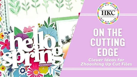 ADD SOME SPRING FLAIR TO YOUR CUT FILES | MARCH 2025 HIP KITS - Hip Kit Club